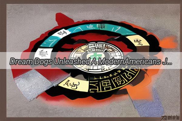 Dream Dogs Unleashed A ModernAmericans Journey to Deciphering the Zhougong Dream Interpretation of Puppy Parenthood